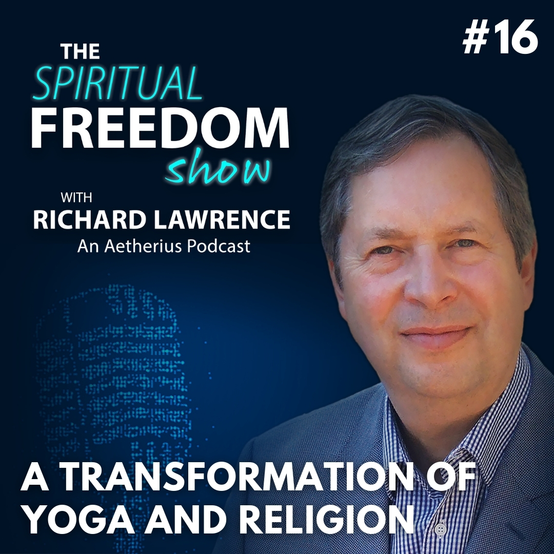 The Spiritual Freedom Show with Richard Lawrence – Awaken Your Chakras, Unlock Your Psychic Powers and Discover True Spirituality