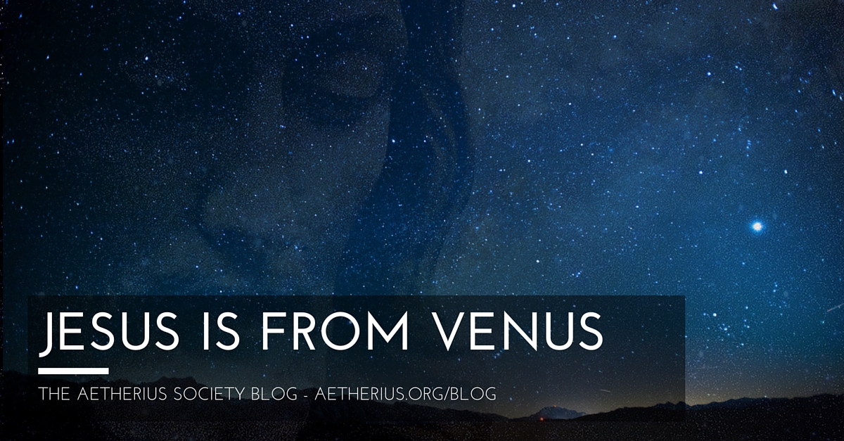 Jesus is from Venus