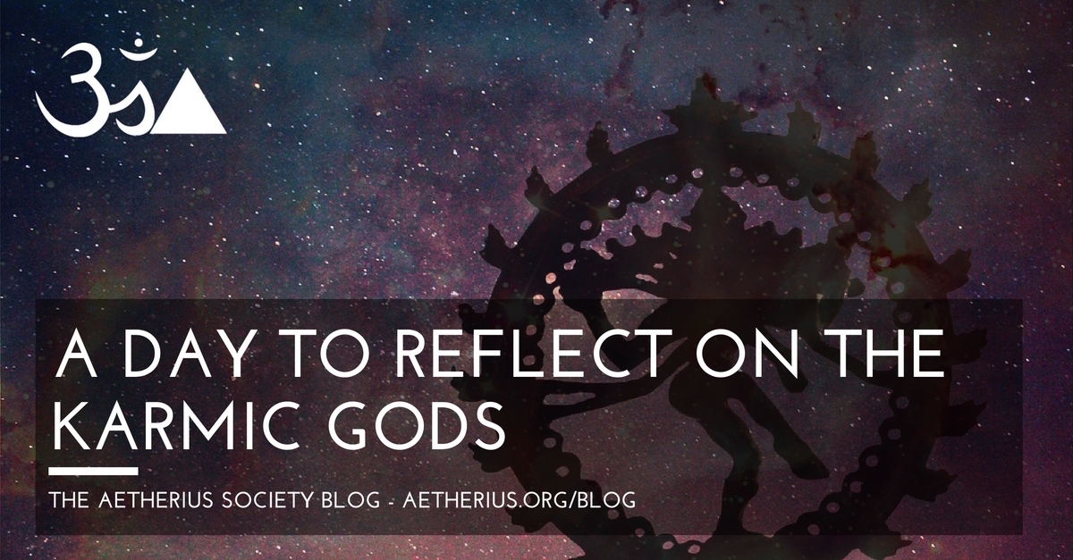 A day to reflect on the Karmic Gods