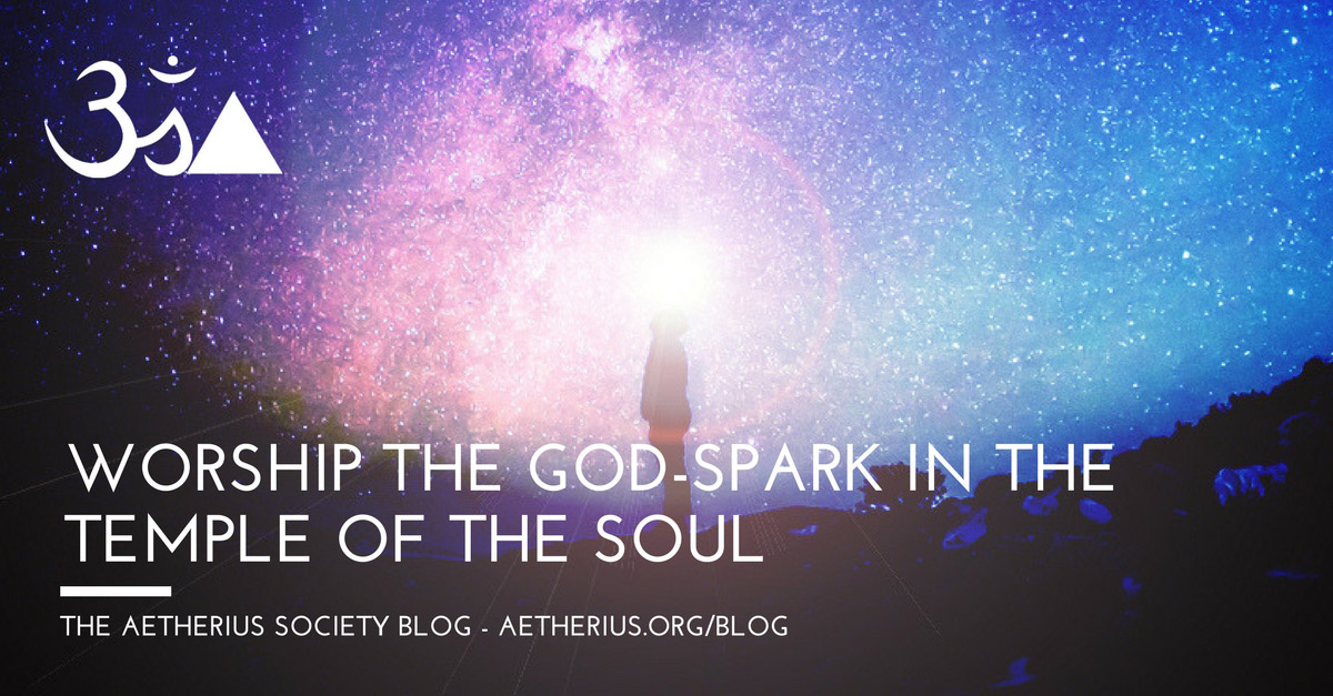 Worship the God-Spark in the Temple of the Soul