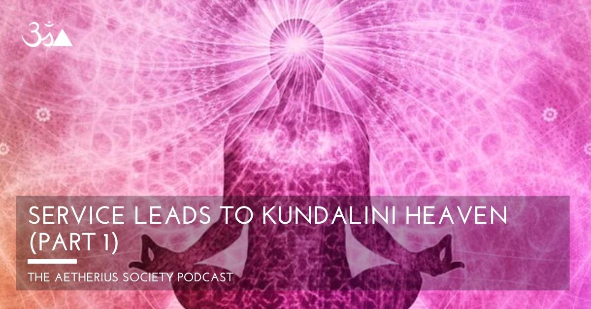 Service Leads to Kundalini Heaven PT1 